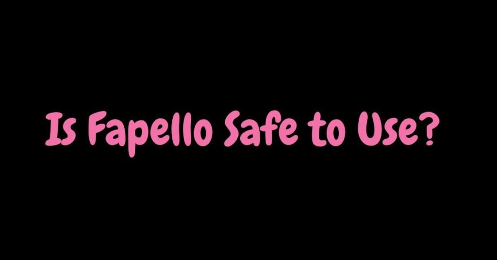 Is Fapello Safe to Use